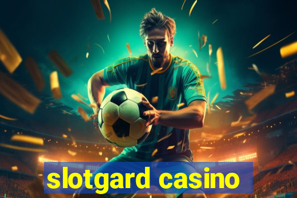 slotgard casino