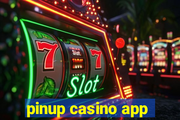 pinup casino app