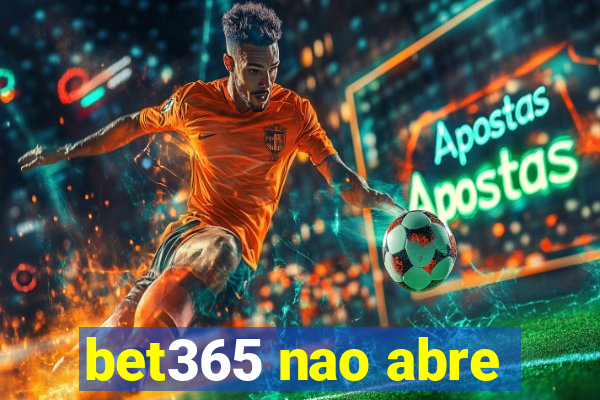 bet365 nao abre