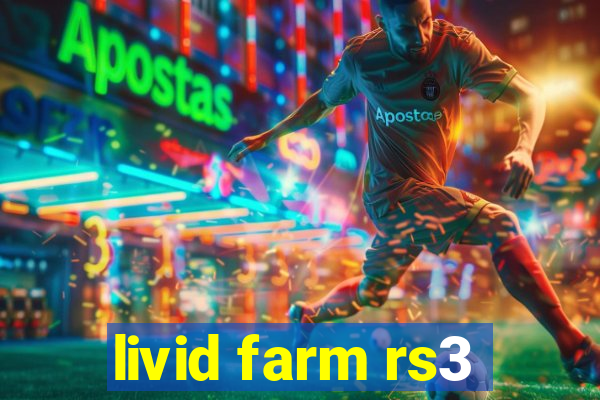 livid farm rs3