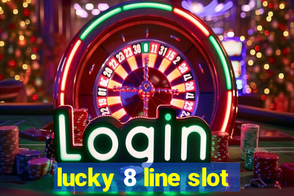 lucky 8 line slot