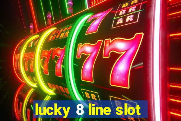 lucky 8 line slot