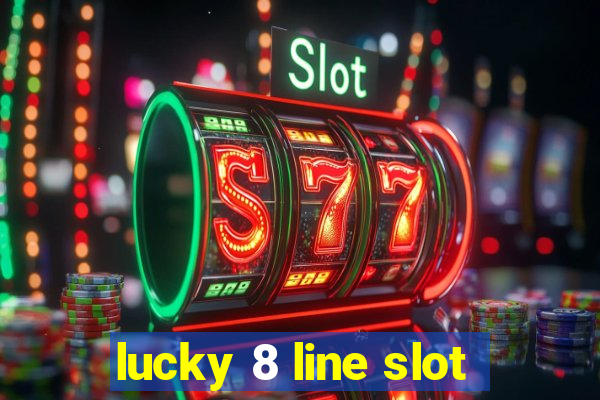 lucky 8 line slot