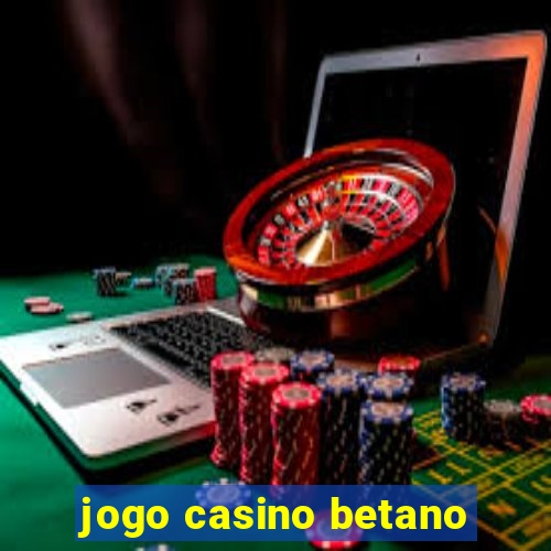 jogo casino betano