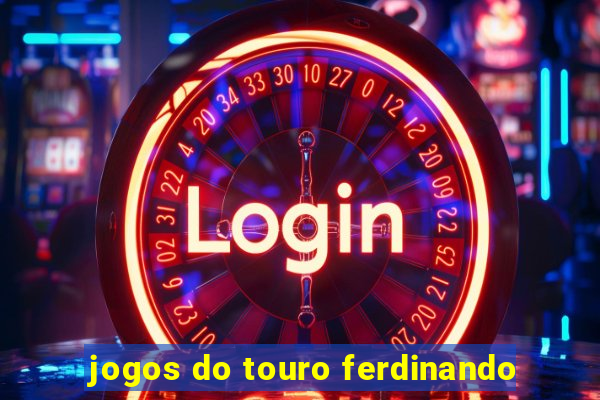 jogos do touro ferdinando