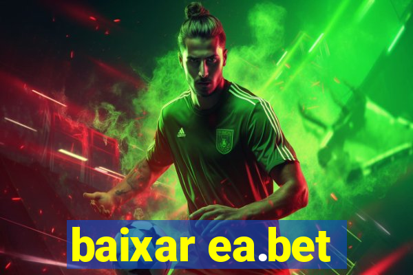 baixar ea.bet