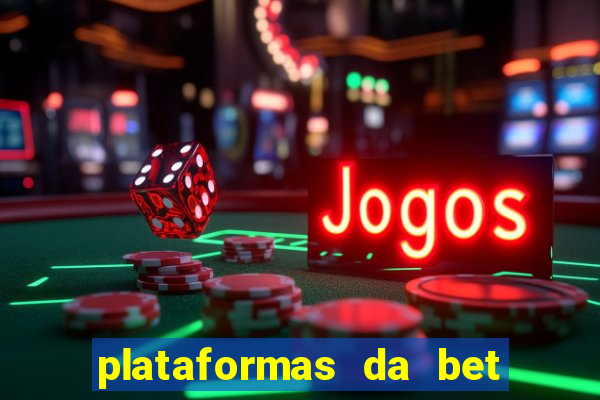 plataformas da bet que da bonus no cadastro