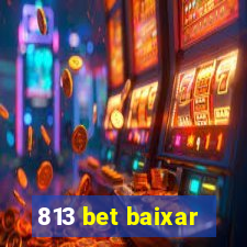 813 bet baixar