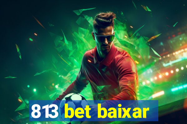 813 bet baixar