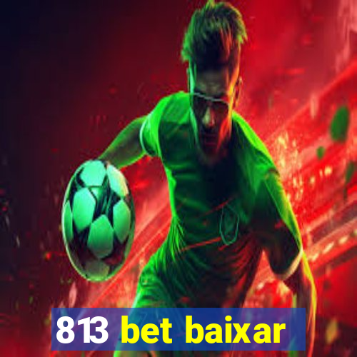 813 bet baixar