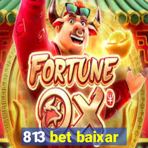 813 bet baixar