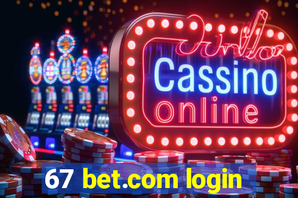 67 bet.com login