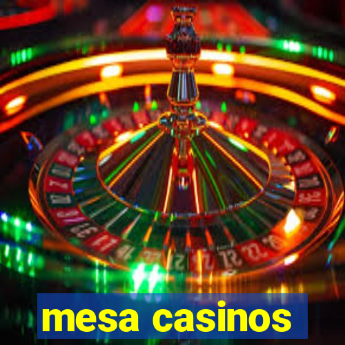 mesa casinos