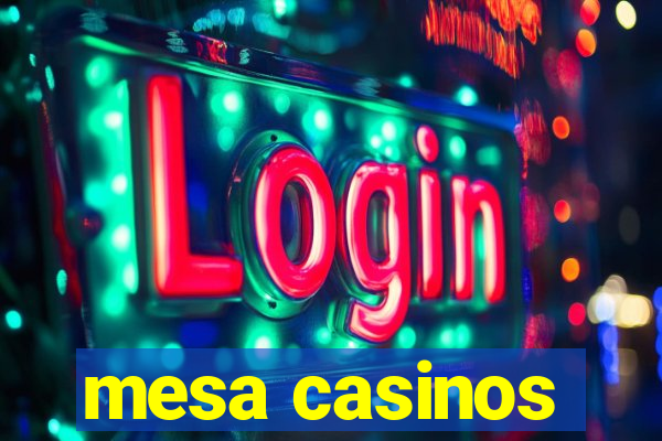 mesa casinos