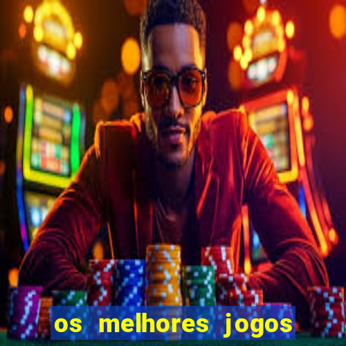 os melhores jogos de aposta