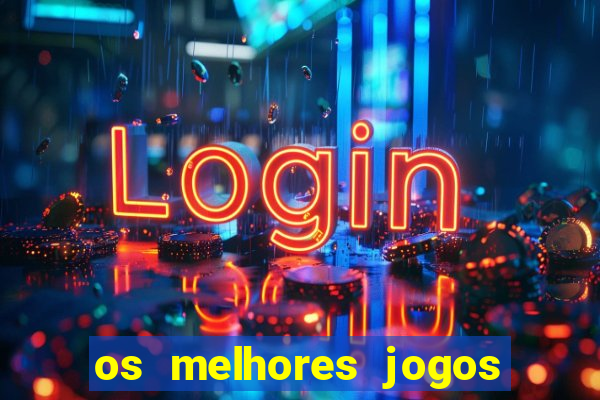 os melhores jogos de aposta