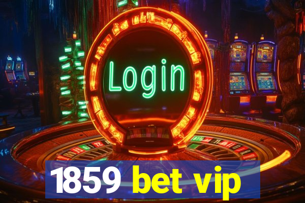 1859 bet vip