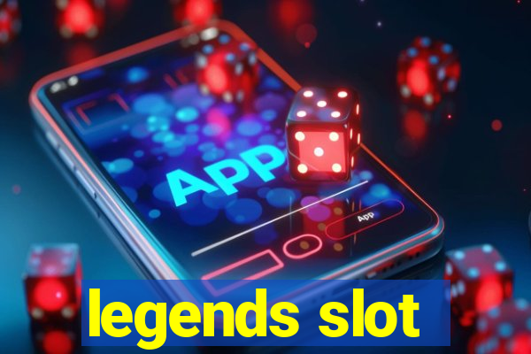 legends slot