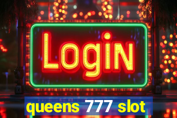 queens 777 slot