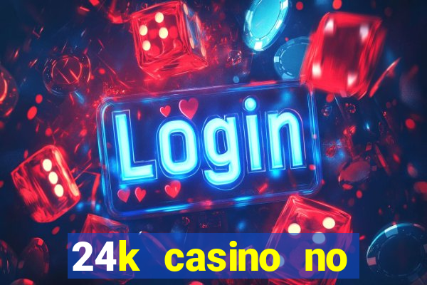 24k casino no deposit bonus codes