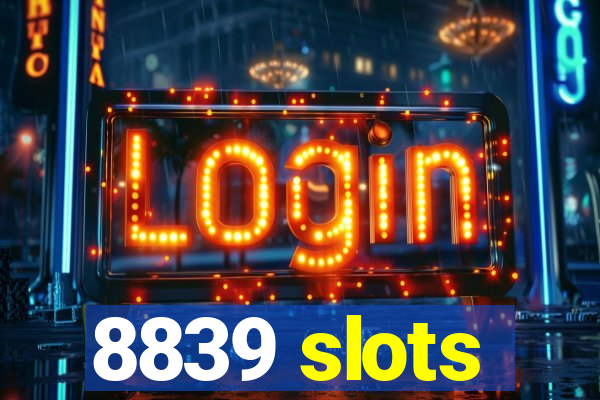 8839 slots