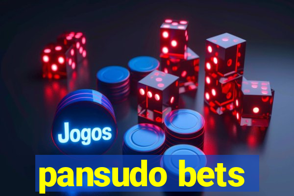 pansudo bets