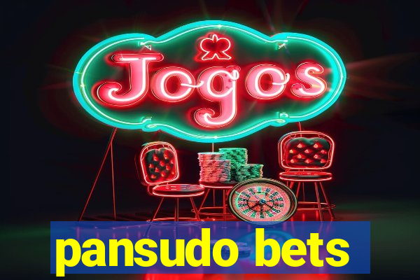 pansudo bets