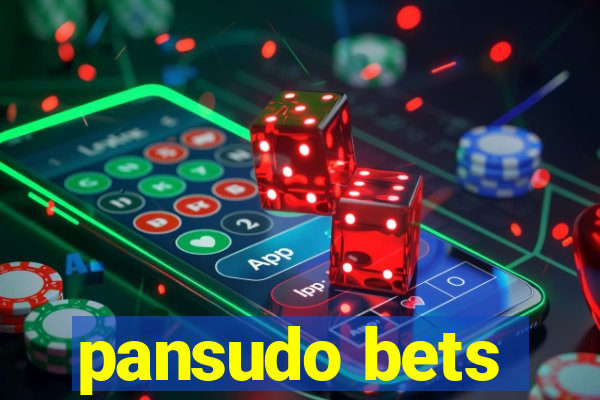 pansudo bets