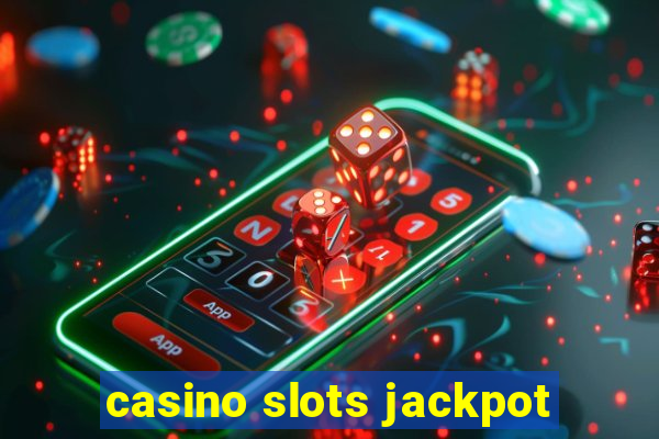 casino slots jackpot