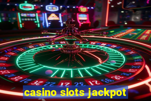 casino slots jackpot