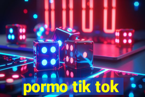 pormo tik tok