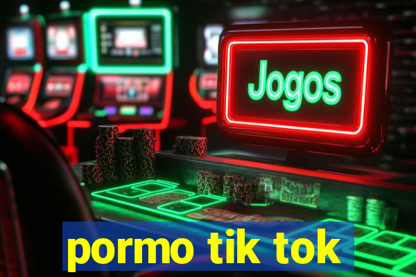 pormo tik tok