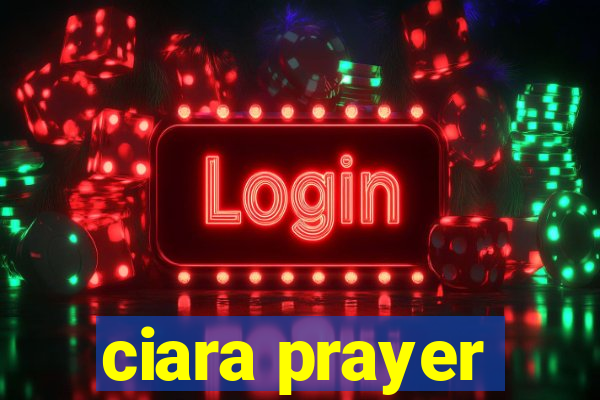 ciara prayer