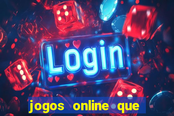 jogos online que da pra ganhar dinheiro