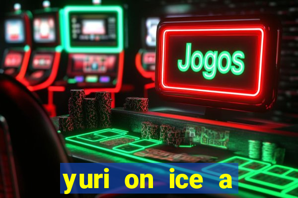 yuri on ice a night on barcelona