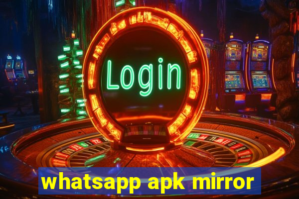 whatsapp apk mirror