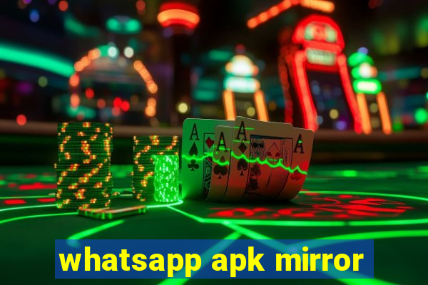 whatsapp apk mirror