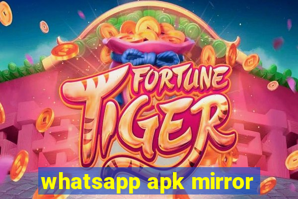 whatsapp apk mirror