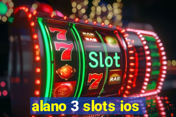 alano 3 slots ios