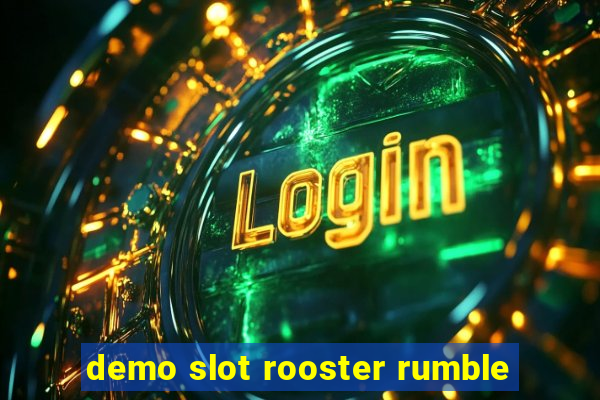 demo slot rooster rumble