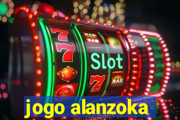 jogo alanzoka