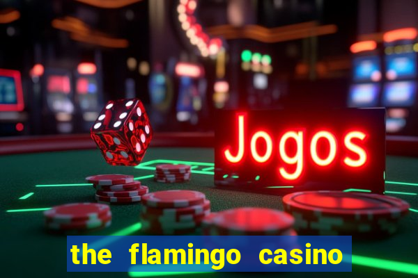 the flamingo casino in las vegas