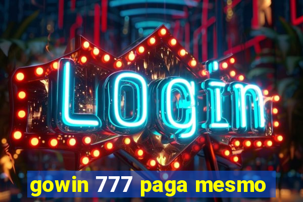 gowin 777 paga mesmo