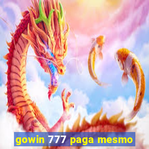 gowin 777 paga mesmo