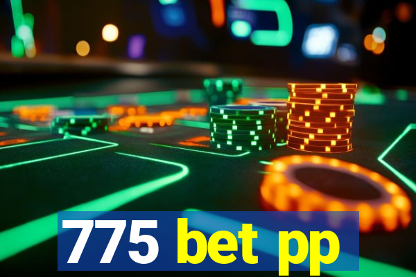 775 bet pp