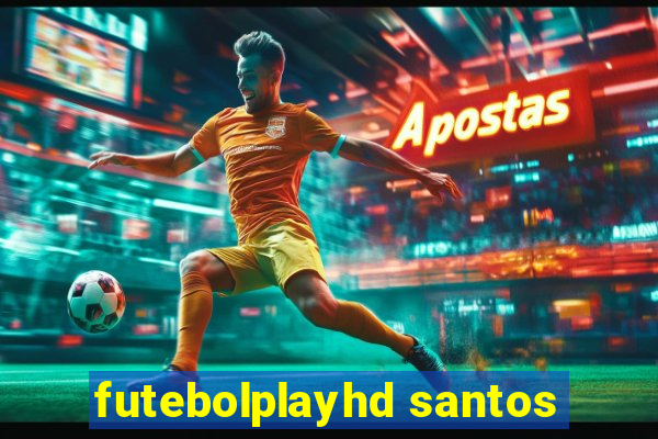 futebolplayhd santos