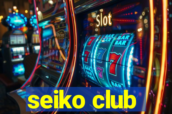 seiko club