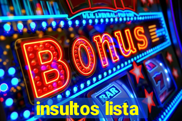 insultos lista