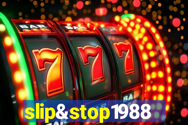 slip&stop1988