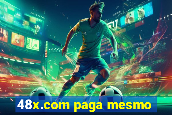 48x.com paga mesmo